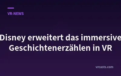 Disney erweitert das immersive Geschichtenerzählen in VR