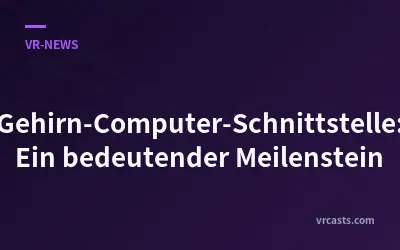 Gehirn-Computer-Schnittstelle: Ein bedeutender Meilenstein