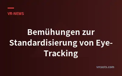 Bemühungen zur Standardisierung von Eye-Tracking