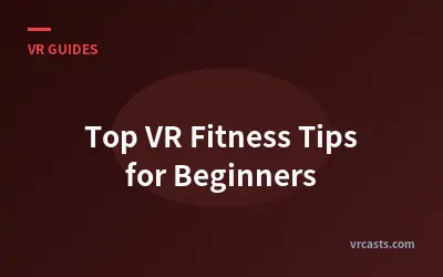 Top VR Fitness Tips for Beginners
