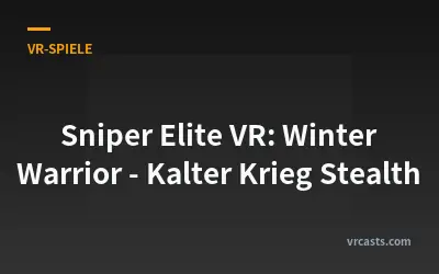 Sniper Elite VR: Winter Warrior - Kalter Krieg Stealth