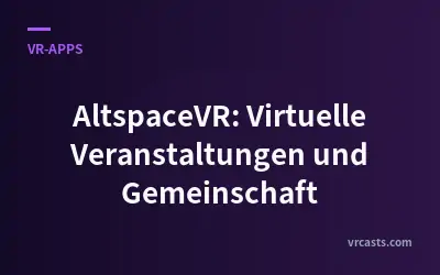 AltspaceVR: Virtuelle Veranstaltungen und Gemeinschaft