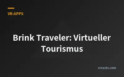 Brink Traveler: Virtueller Tourismus