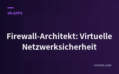 Firewall-Architekt: Virtuelle Netzwerksicherheit