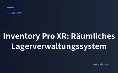 Inventory Pro XR: Räumliches Lagerverwaltungssystem