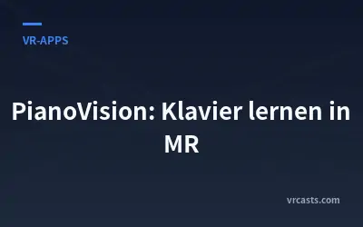 PianoVision: Klavier lernen in MR
