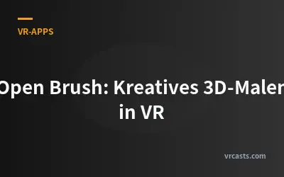 Open Brush: Kreatives 3D-Malen in VR