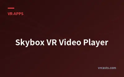 Skybox VR-Videoplayer
