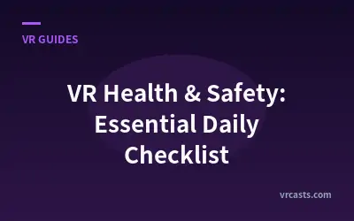 VR Health & Safety: Essential Daily Checklist