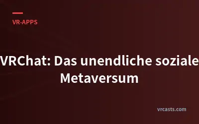 VRChat: Das unendliche soziale Metaversum