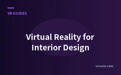 Virtual Reality for Interior Design