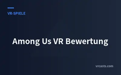 Among Us VR Bewertung