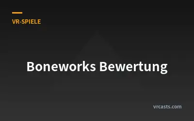 Boneworks Bewertung