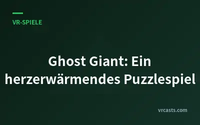 Ghost Giant: Ein herzerwärmendes Puzzlespiel
