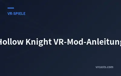 Hollow Knight VR-Mod-Anleitung