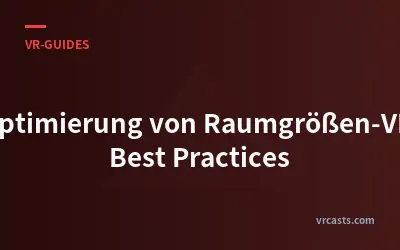Optimierung von Raumgrößen-VR: Best Practices