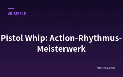 Pistol Whip: Action-Rhythmus-Meisterwerk