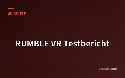 RUMBLE VR Testbericht