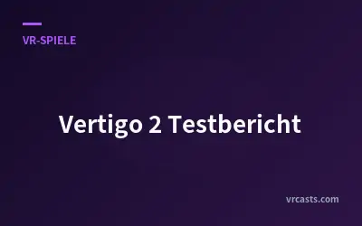 Vertigo 2 Testbericht
