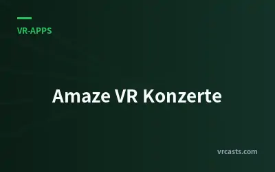 Amaze VR Konzerte
