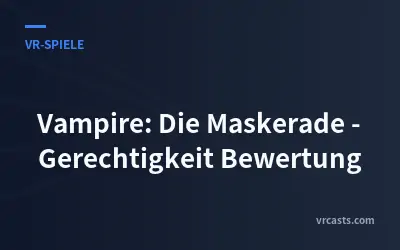 Vampire: Die Maskerade - Gerechtigkeit Bewertung