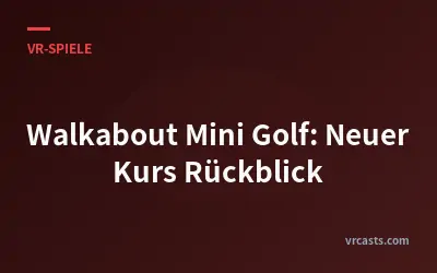 Walkabout Mini Golf: Neuer Kurs Rückblick