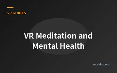 VR Meditation and Mental Health