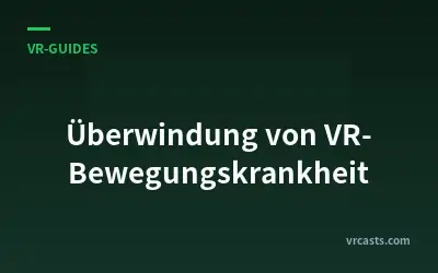 Überwindung von VR-Bewegungskrankheit