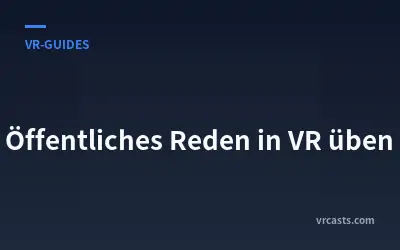 Öffentliches Reden in VR üben