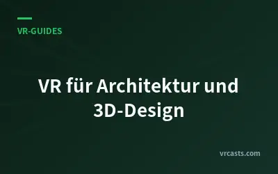 VR für Architektur und 3D-Design