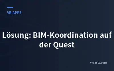 Lösung: BIM-Koordination auf der Quest