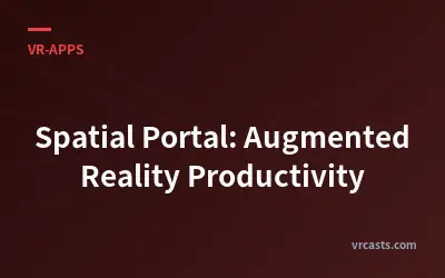 Räumliches Portal: Produktivität durch erweiterte Realität