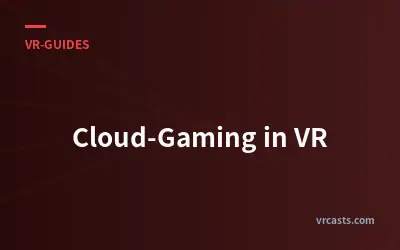 Cloud-Gaming in VR