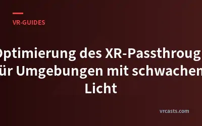 Optimierung des XR-Passthrough für Umgebungen mit schwachem Licht