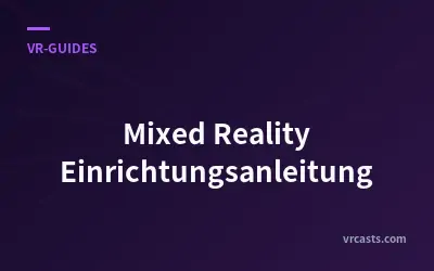 Mixed Reality Einrichtungsanleitung