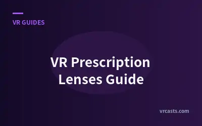 VR Prescription Lenses Guide