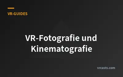 VR-Fotografie und Kinematografie