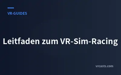 Leitfaden zum VR-Sim-Racing