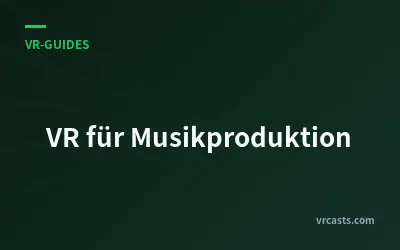 VR für Musikproduktion