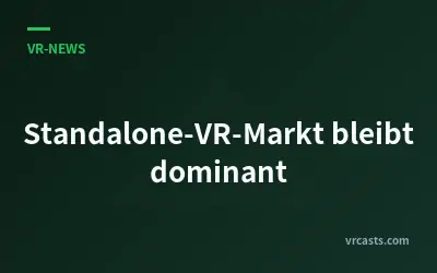 Standalone-VR-Markt bleibt dominant