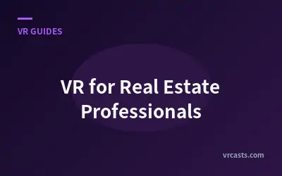 VR for Real Estate Professionals