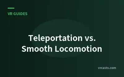 Teleportation vs. Smooth Locomotion