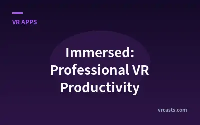 Immersed: Professional VR Productivity