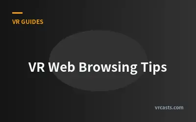 VR Web Browsing Tips