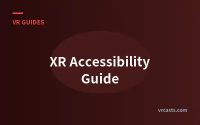 XR Accessibility Guide
