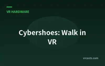 Cybershoes: Walk in VR