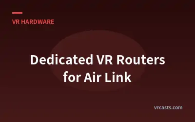 Dedicated VR Routers for Air Link