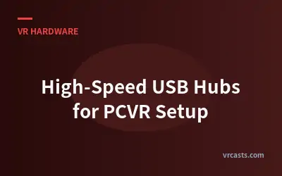 High-Speed USB Hubs for PCVR Setup