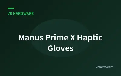 Manus Prime X Haptic Gloves