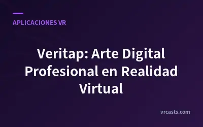 Veritap: Arte Digital Profesional en Realidad Virtual
